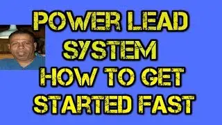 Power Lead System, How To Get Started Fast!