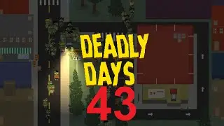 Deadly Days - 043 Jetzt dauert es lange