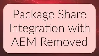AEM Tutorial - Package Share Integration with AEM has been Removed
