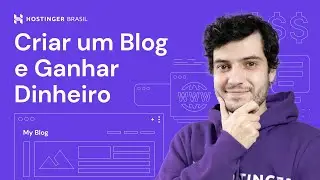 Como Criar um Blog e Ganhar Dinheiro 💰 (2025) - Hostinger Brasil