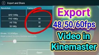 How Export 48 FPS 50 FPS 60 FPS Video in Kinemaster | Export High FPS Video In KineMaster