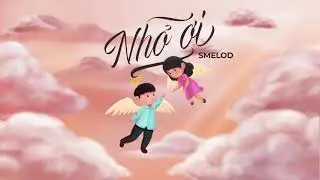 NHỎ ƠI - SMELOD Acoustic Cover