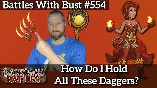 How Do I Hold All of These Daggers? - Backpack Battles - Battles With Bust 