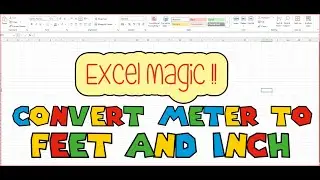 Excel Magic || Convert Meter to Feet Inch || Convert formula || 