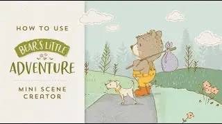 A quick lesson on using my free scene creator: Bear's Little Adventure!