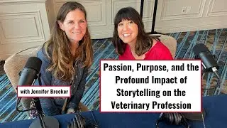 Passion, Purpose, and the Profound Impact of Storytelling on the Veterinary Profession
