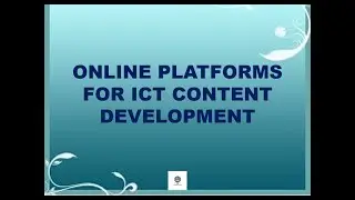Online Platforms for ICT Content Development
