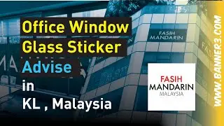 Office Building Window Glass Printing Advise in KL Malaysia - B3