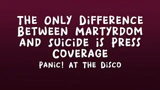 Panic! At The Disco - The Only Difference Between Martyrdom and Suicide Is Press Coverage (Lyrics)