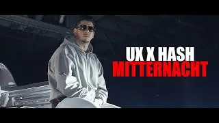 UX X HASH - MITTERNACHT (Offizielles Video)