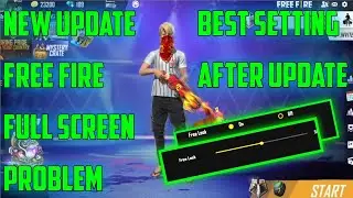 AFTER UPDATE FULL SCREEN PROBLEM FREE FIRE NEW SETTING FREE LOOK 💓