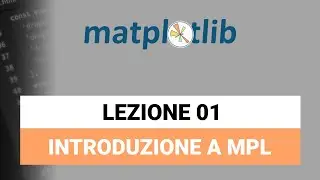 Introduzione a Matplotlib - Matplotlib Python Tutorial Italiano 01