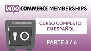 WooCommerce Memberships. Tutorial en español paso a paso. Parte 3 de 6