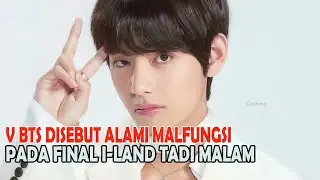 Tadi Malam V BTS Disebut Alami Malfungsi Pada Final I-LAND