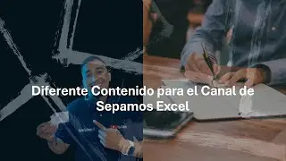 Diferente Contenido para el Canal de Sepamos Excel 