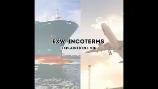 Ex Works (EXW) Incoterms | Explained in 1 Minute