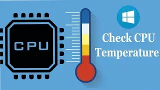 How to Check the CPU Temperature in Windows 10 Urdu