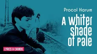 A Whiter Shade of Pale (Procol Harum) - Lyrics & Chords