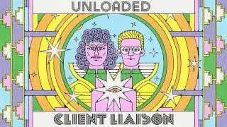 Client Liaison - Unloaded (Official Audio)