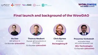 Final launch and background of the WowDAO | 𝐖𝐨𝐫𝐥𝐝𝐰𝐢𝐝𝐞 𝐀𝐈 & 𝐖𝐞𝐛𝟑 𝐒𝐮𝐦𝐦𝐢𝐭