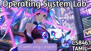 wait system call | os cs8461 | 4th sem of cse | operating system lab | QT