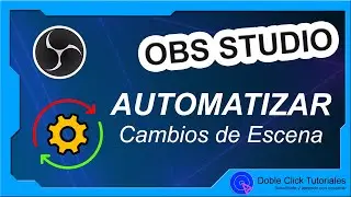 ✨ Cómo Automatizar Cambios de Escena en OBS Studio | Plugin Advanced Scene Switcher