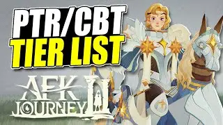 Who Are The Best Characters So Far? (PTR & CBT Tier List) | AFK JOURNEY