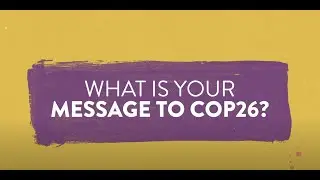 What is Your Message to COP26?