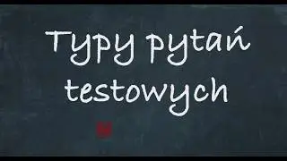 14. Typy pytań testowych  / tutorial edukator.pl