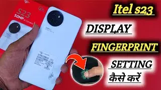 How to set figerprint lock in Itel s23, Itel s23 fingerprint lock kaise lagaye