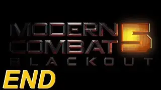Modern Combat 5: Blackout Campaign - Chapter 6  / THE END (Main Missions & Spec Ops)