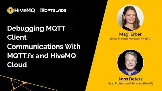 Webinar: Debugging MQTT Client Communications with MQTT.fx® and HiveMQ Cloud