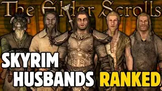 Ranking Every HUSBAND In Skyrim