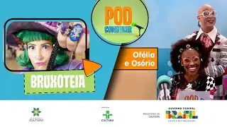 PodCombinar | Ofélia e Osório com Bruxoteia - Especial Dia das Bruxas | Quintal da Cultura