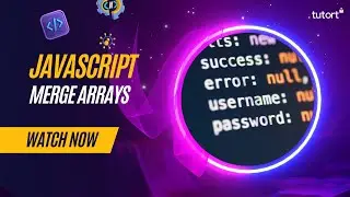 How to Merge Arrays in JavaScript | Complete JavaScript Tutorials for Beginners | Tutort Academy