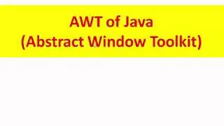 Java Abstract Window Toolkit Part - 1