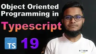 Introduction Of Object Oriented Programming in TypeScript||  সহজ বাংলায় Typescript শিখি #19