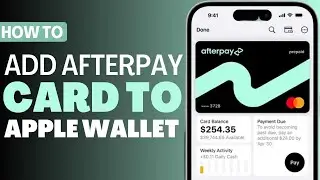 How To Add Afterpay Card To Apple Wallet - Full Guide 2023
