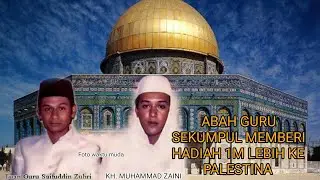 ABAH GURU SEKUMPUL MEMBERIKAN HADIAH 1M LEBIH KEPADA PALESTINA || YANG MENERIMA IMAM MASJIDIL AQSA