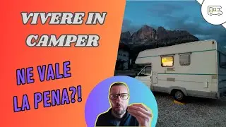 Vivere in camper come Fulltimer - Ne vale la pena?