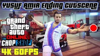 GTA Online Yusuf Amir Ending Cutscene [The Chop Shop DLC] 4K 60FPS