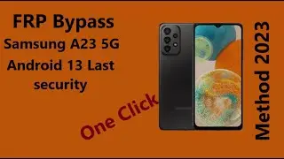 FRP Bypass | A23 Android13 - تخطي حماية جوجل سامسونك اي23 | اندرويد 13 | اخر حماية