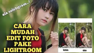 CARA EDIT FOTO DI LIGHTROOM PAKE HP - KEREN | PART 2