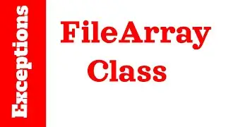 10.06 File Array class | Starting Out With Java