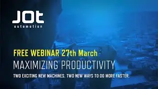 JOT Automation - Maximizing Productivity Webinar, 27th March 2019