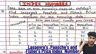 Index number # Laspeyres # paasches # fishers  || Economics class 10-11|| Business Statistics