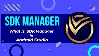 Android Studio Tutorial: What is SDK Manager in Android Studio | 