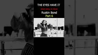 The eyes have it by Ruskin Bond short story part 6@Readable1  #hindistoriesandnovels