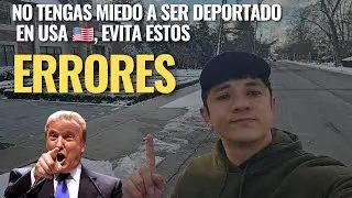 Don't be afraid of being DEPORTED in the United States as long as you don't make these mistakes.