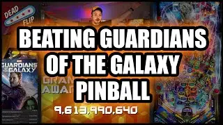 Beating Guardians of the Galaxy Pinball! 9 BILLION! 07.29.22